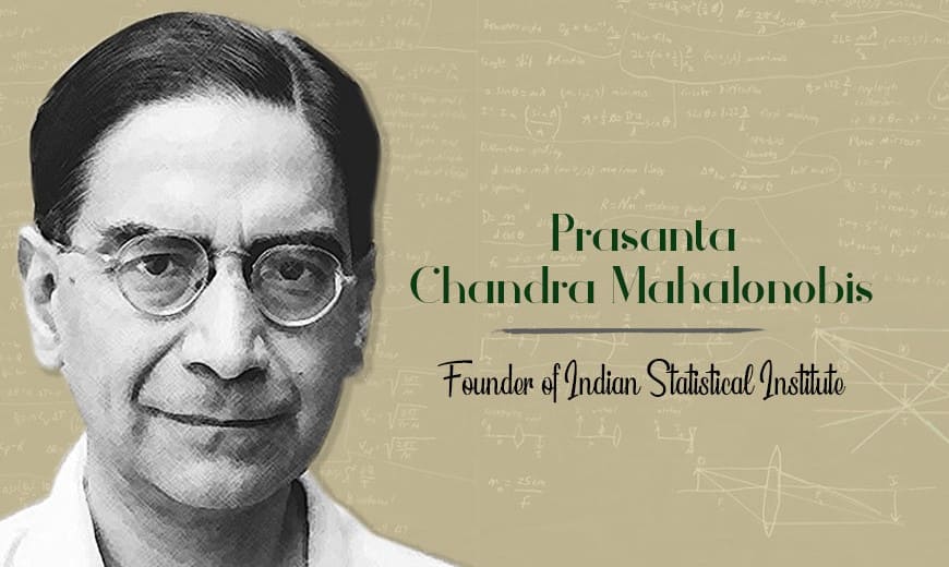 P.C. Mahalanobis, statistics, economics, life, career, achievements, contributions, scientific community
