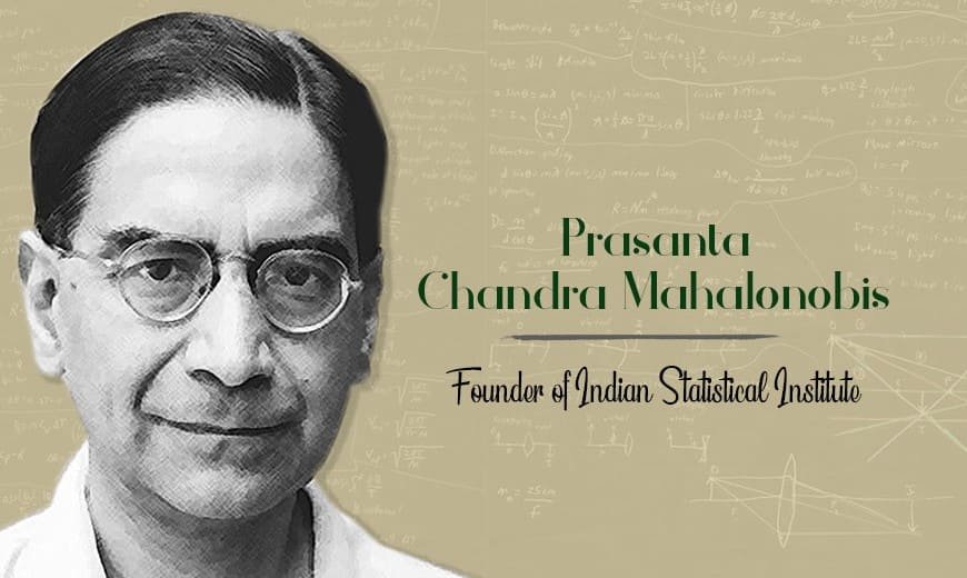 P.C. Mahalanobis, statistics, economics, life, career, achievements, contributions, scientific community