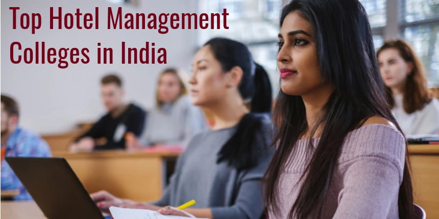 top 10 hotel management colleges,  top 10 hotel management colleges in India,  top 10 hotel management colleges 2023, top 10 hotel management colleges with courses,  top 10 hotel management courses,  top 10 hotel management colleges and their courses